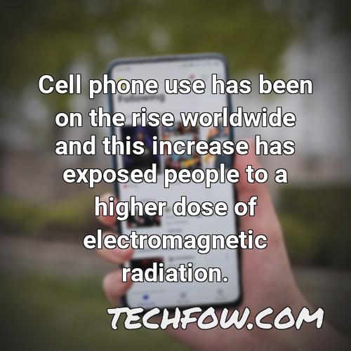 cell phone use has been on the rise worldwide and this increase has exposed people to a higher dose of electromagnetic radiation