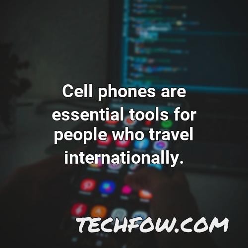 cell phones are essential tools for people who travel internationally