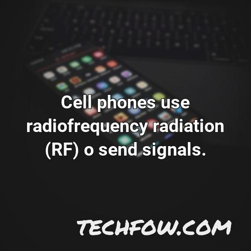 cell phones use radiofrequency radiation rf o send signals