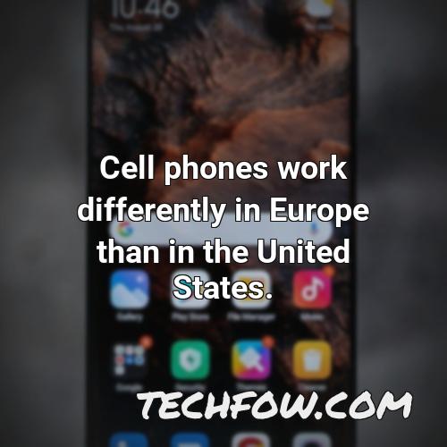 cell phones work differently in europe than in the united states