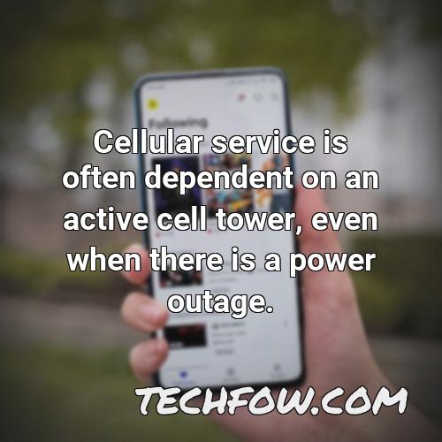 cellular service is often dependent on an active cell tower even when there is a power outage