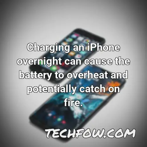 charging an iphone overnight can cause the battery to overheat and potentially catch on fire