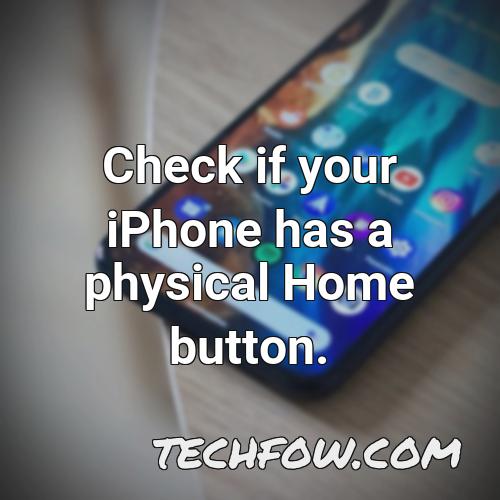 check if your iphone has a physical home button
