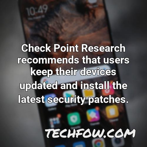 check point research recommends that users keep their devices updated and install the latest security patches