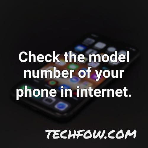 check the model number of your phone in internet