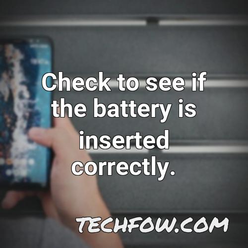 check to see if the battery is inserted correctly