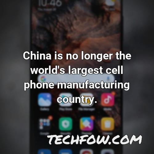 china is no longer the world s largest cell phone manufacturing country