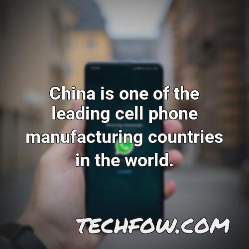 china is one of the leading cell phone manufacturing countries in the world