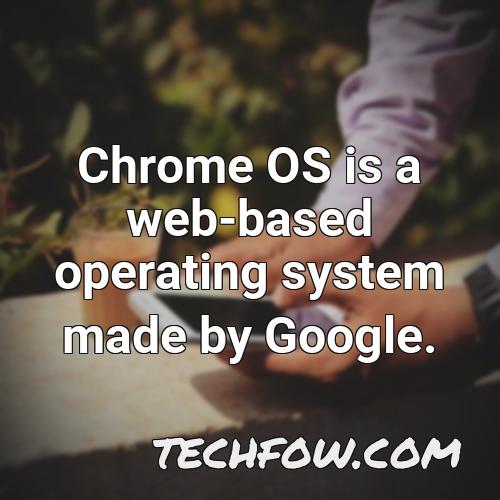 chrome os is a web based operating system made by google