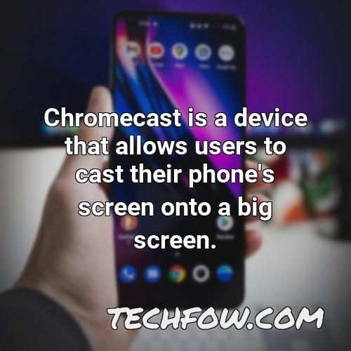 chromecast is a device that allows users to cast their phone s screen onto a big screen