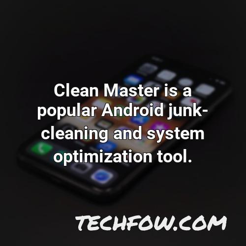 clean master is a popular android junk cleaning and system optimization tool