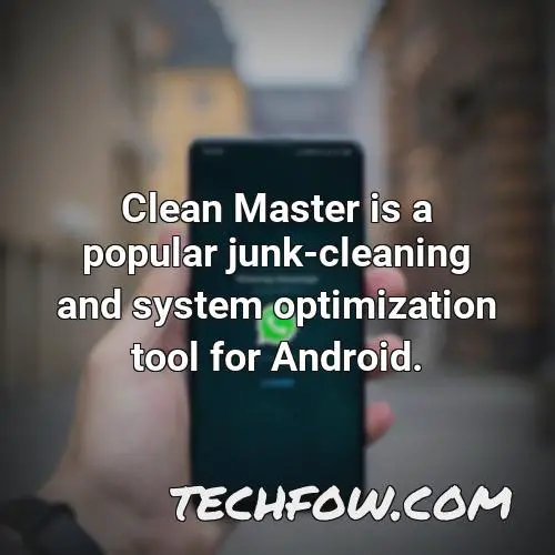 clean master is a popular junk cleaning and system optimization tool for android