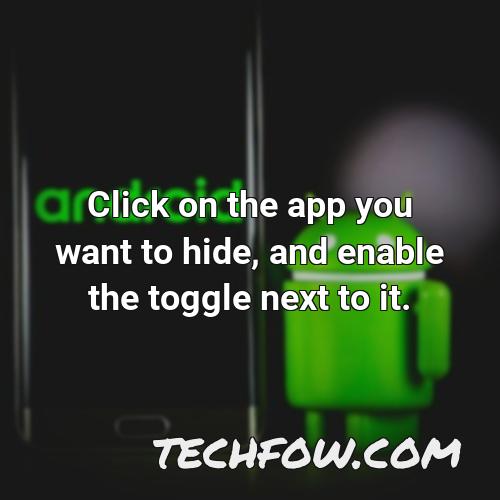 click on the app you want to hide and enable the toggle next to it