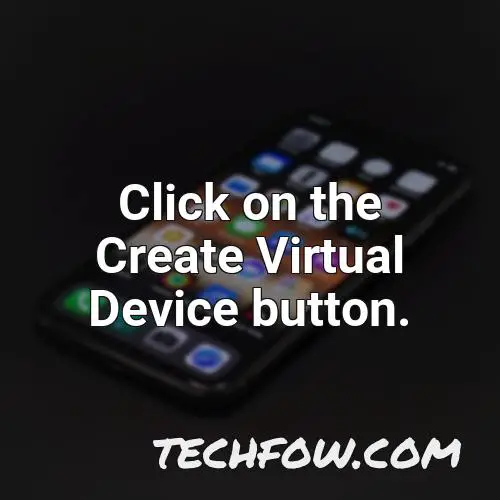 click on the create virtual device button