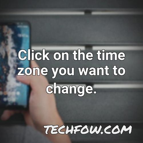 click on the time zone you want to change