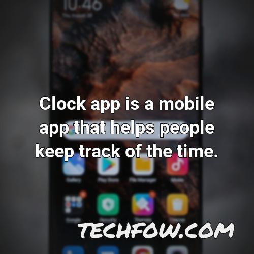 clock app is a mobile app that helps people keep track of the time