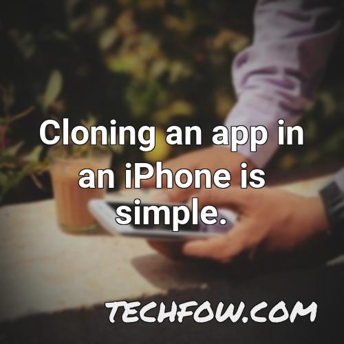 cloning an app in an iphone is simple
