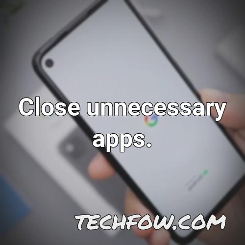 close unnecessary apps