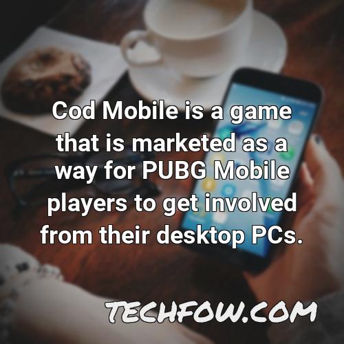 cod mobile is a game that is marketed as a way for pubg mobile players to get involved from their desktop pcs