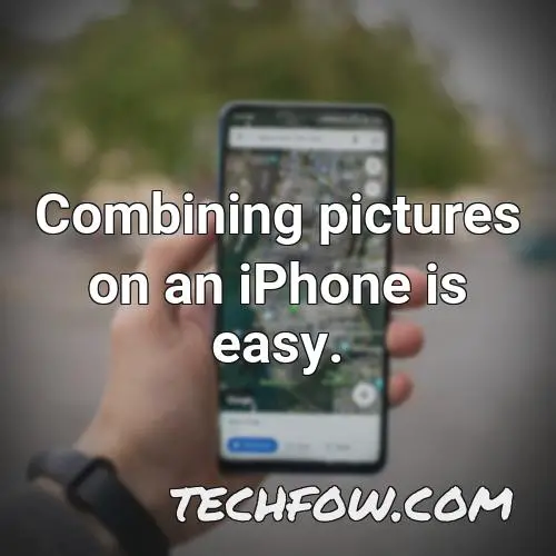 combining pictures on an iphone is easy