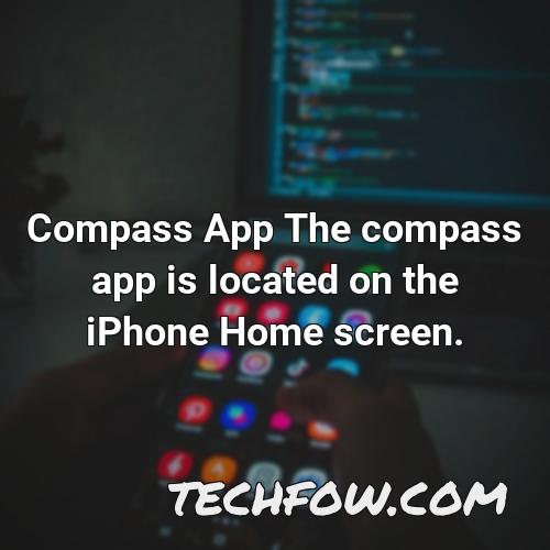 compass app the compass app is located on the iphone home screen
