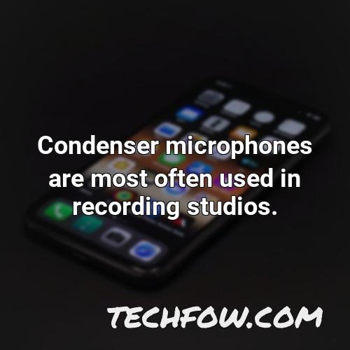 condenser microphones are most often used in recording studios