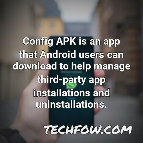 config apk is an app that android users can download to help manage third party app installations and uninstallations