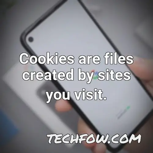 cookies are files created by sites you visit