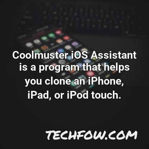 coolmuster ios assistant is a program that helps you clone an iphone ipad or ipod touch