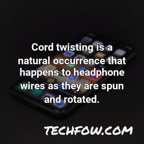 cord twisting is a natural occurrence that happens to headphone wires as they are spun and rotated 1