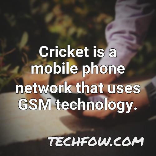 cricket is a mobile phone network that uses gsm technology