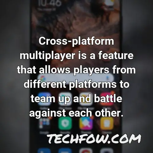 cross platform multiplayer is a feature that allows players from different platforms to team up and battle against each other