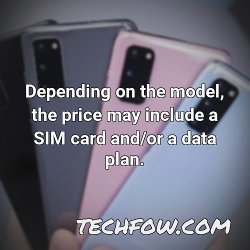 depending on the model the price may include a sim card and or a data plan