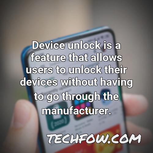 device unlock is a feature that allows users to unlock their devices without having to go through the manufacturer
