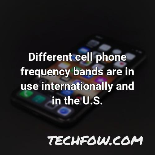different cell phone frequency bands are in use internationally and in the u s
