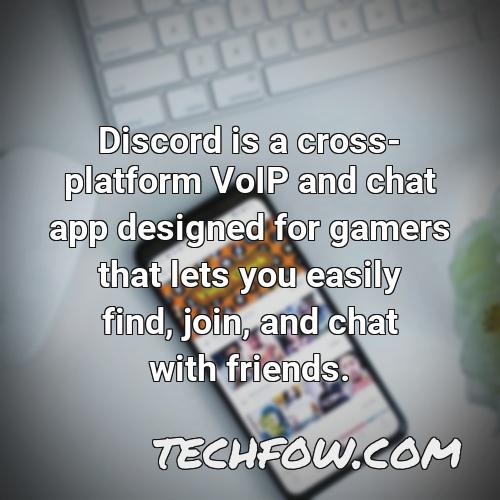 discord is a cross platform voip and chat app designed for gamers that lets you easily find join and chat with friends
