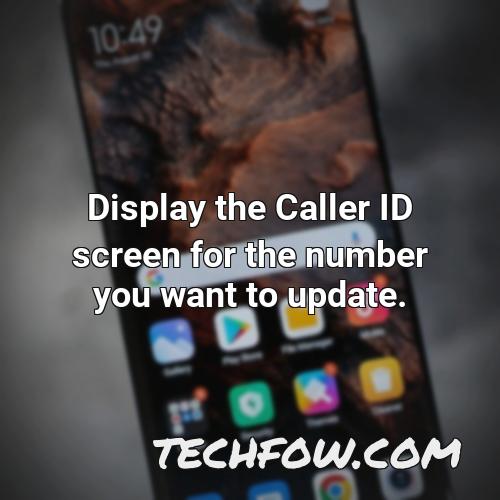display the caller id screen for the number you want to update