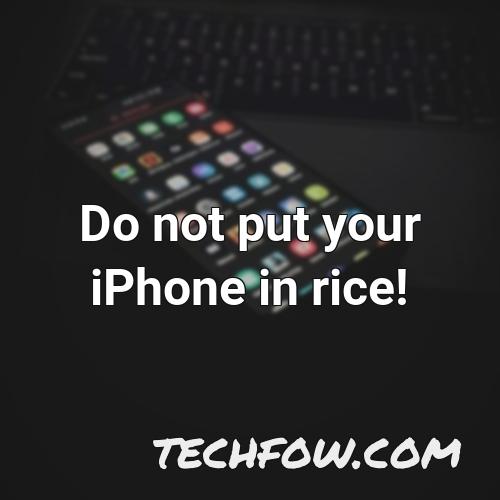 do not put your iphone in rice