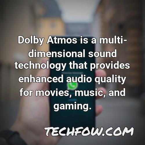 dolby atmos is a multi dimensional sound technology that provides enhanced audio quality for movies music and gaming