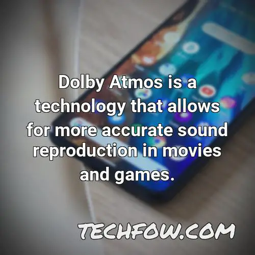 dolby atmos is a technology that allows for more accurate sound reproduction in movies and games