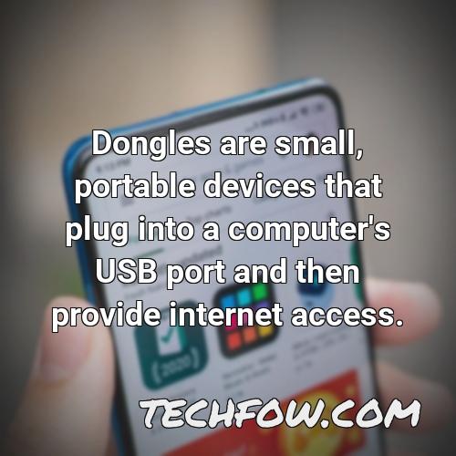 dongles are small portable devices that plug into a computer s usb port and then provide internet access
