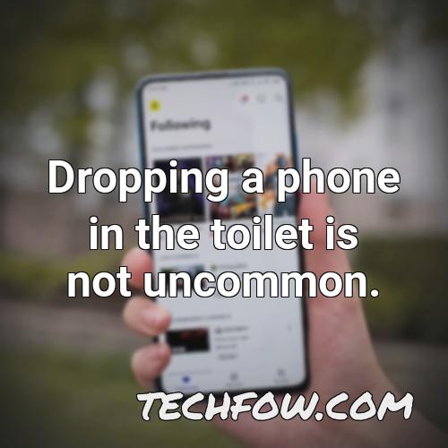 dropping a phone in the toilet is not uncommon