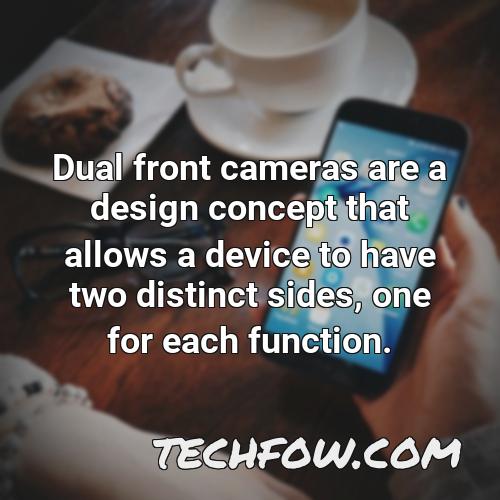 dual front cameras are a design concept that allows a device to have two distinct sides one for each function