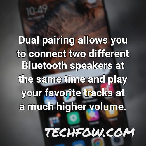dual pairing allows you to connect two different bluetooth speakers at the same time and play your favorite tracks at a much higher volume