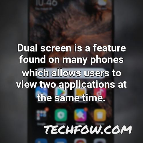 dual screen is a feature found on many phones which allows users to view two applications at the same time