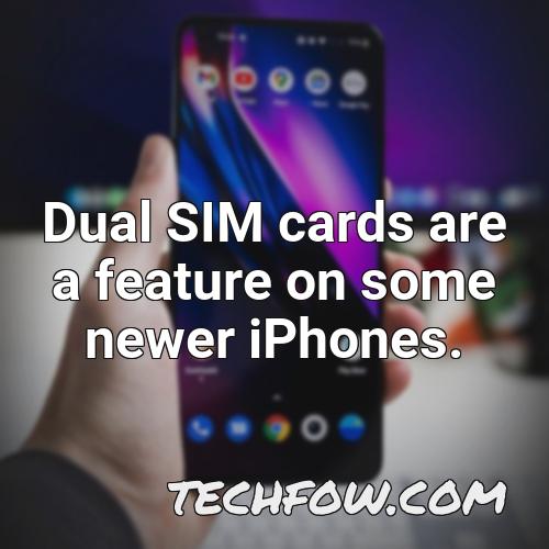 dual sim cards are a feature on some newer iphones