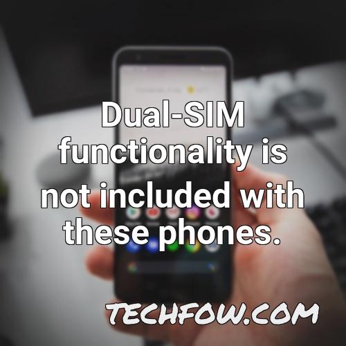 dual sim functionality is not included with these phones