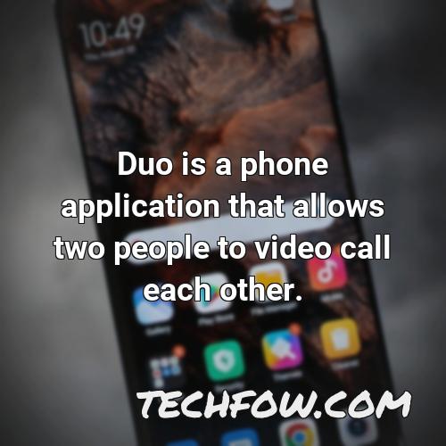 duo is a phone application that allows two people to video call each other
