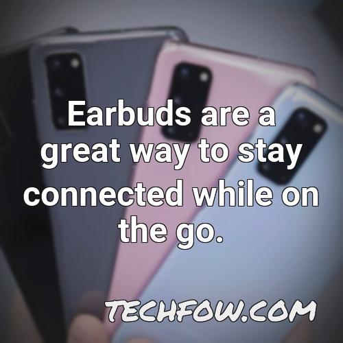 earbuds are a great way to stay connected while on the go