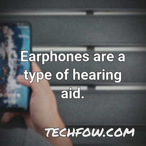 earphones are a type of hearing aid